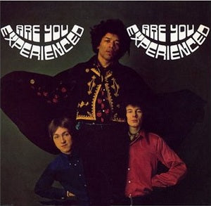 JIMI HENDRIXI EXPERIENCE - ARE YOU EXPERIENCED